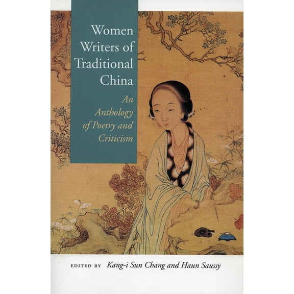 Women Writers of Traditional China: An Anthology of Poetry and Criticism, (Paperback)