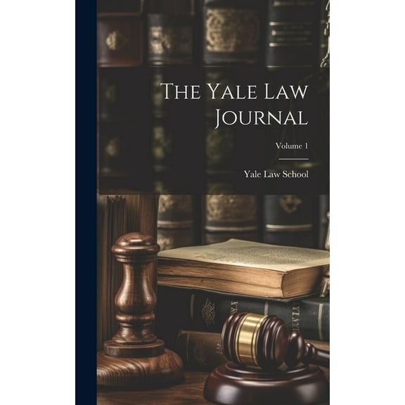 The Yale Law Journal; Volume 1 (Hardcover)