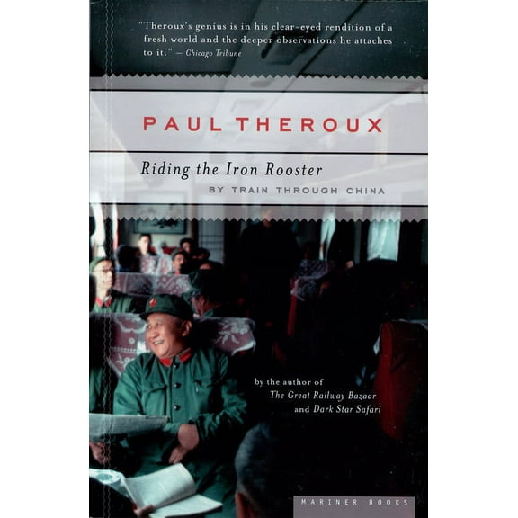 Riding the Iron Rooster : By Train Through China - Paperback