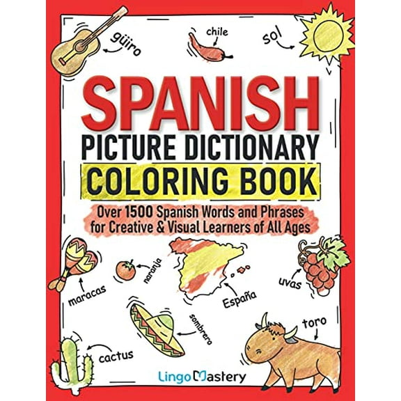 Pre-Owned Spanish Picture Dictionary Coloring Book: Over 1500 Spanish Words and Phrases for Creative & Visual Learners of All Ages (Paperback) 1951949439 9781951949433