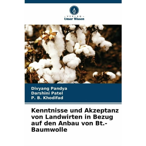Kenntnisse und Akzeptanz von Landwirten in Bezug auf den Anbau von Bt.-Baumwolle, (Paperback)