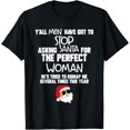 thumbnail image 1 of Yall Men Have Got to Stop Asking Santa for The Perfect Woman - Camiseta para hombre, 1 of 2
