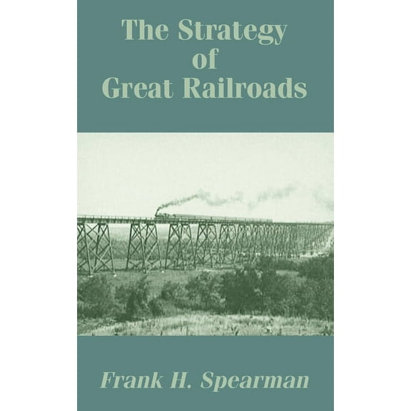 The Strategy of Great Railroads (Paperback)