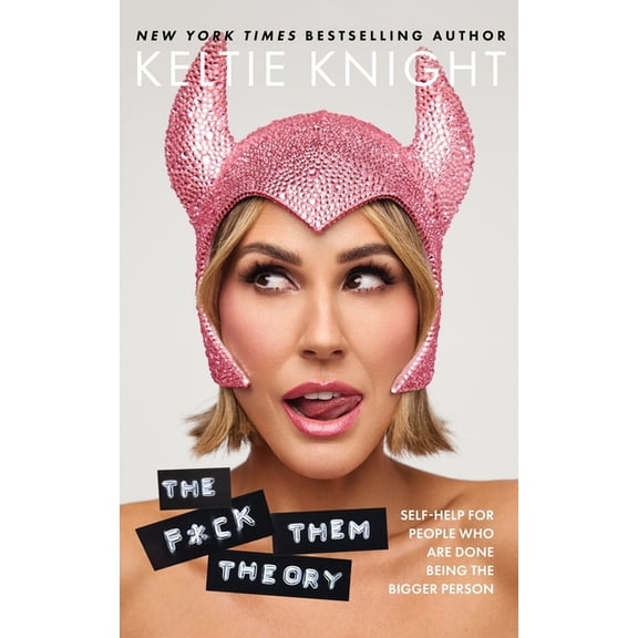 The F*ck Them Theory: Self-Help for People Who Are Done Being the Bigger Person, (Hardcover)