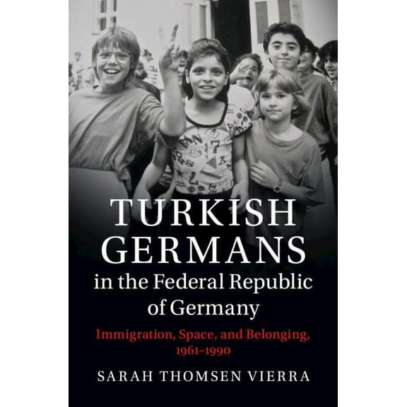 Publications of the German Historical In Turkish Germans in the Federal Republic of Germany, (Hardcover)
