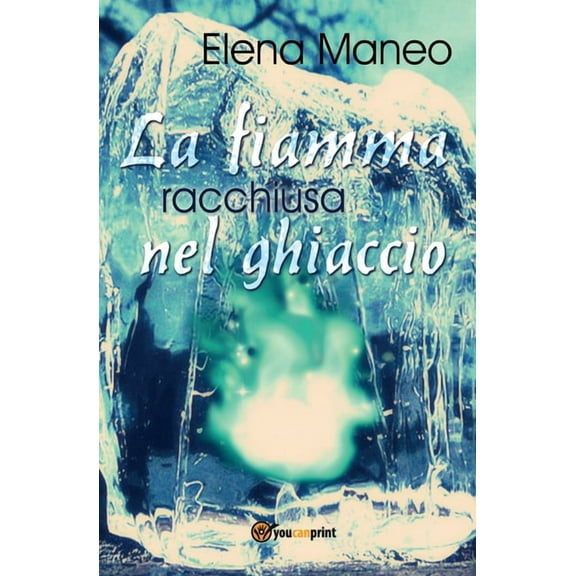 La fiamma racchiusa nel ghiaccio (Paperback)