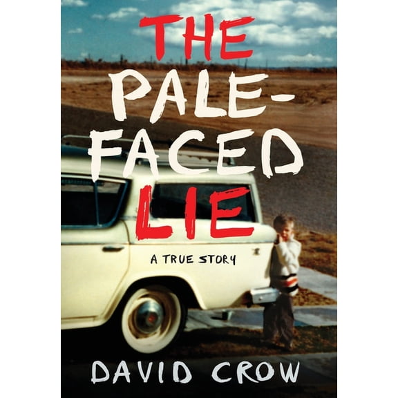 The Pale-Faced Lie: A True Story, (Hardcover)
