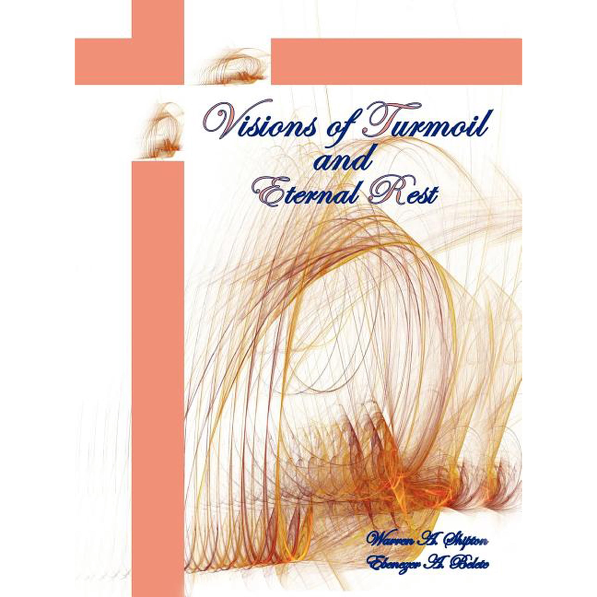Visions of Turmoil and Eternal Rest (Paperback)