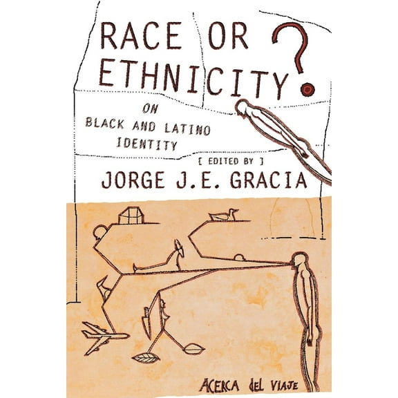 Race or Ethnicity?: On Black and Latino Identity, (Paperback)