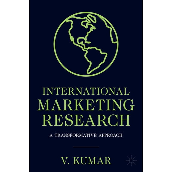 International Marketing Research: A Transformative Approach, (Paperback)
