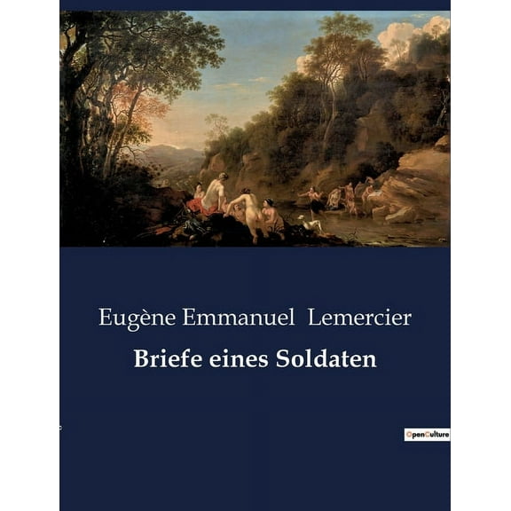 Briefe eines Soldaten: Einblicke in die Seele eines Soldaten: Briefe von der Front, (Paperback)