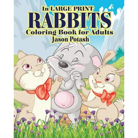 Extra Large Rabbit - Rabbits Coloring Books for Adults ( in Large Print )