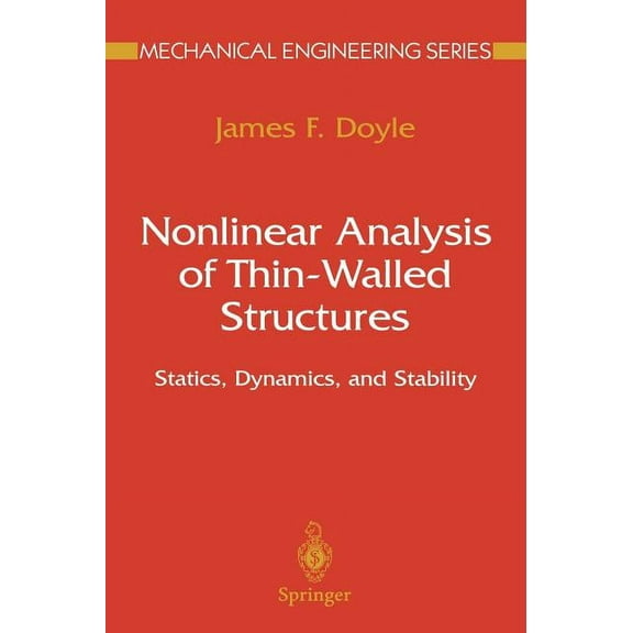 Mechanical Engineering Nonlinear Analysis of Thin-Walled Structures: Statics, Dynamics, and Stability, (Hardcover)
