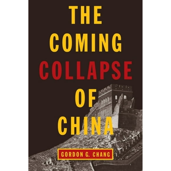 Pre-Owned The Coming Collapse of China (Paperback 9780812977561) by Gordon G Chang