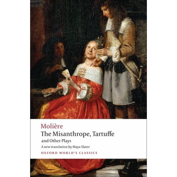 Pre-Owned The Misanthrope, Tartuffe, and Other Plays (Paperback) 0199540187 9780199540181