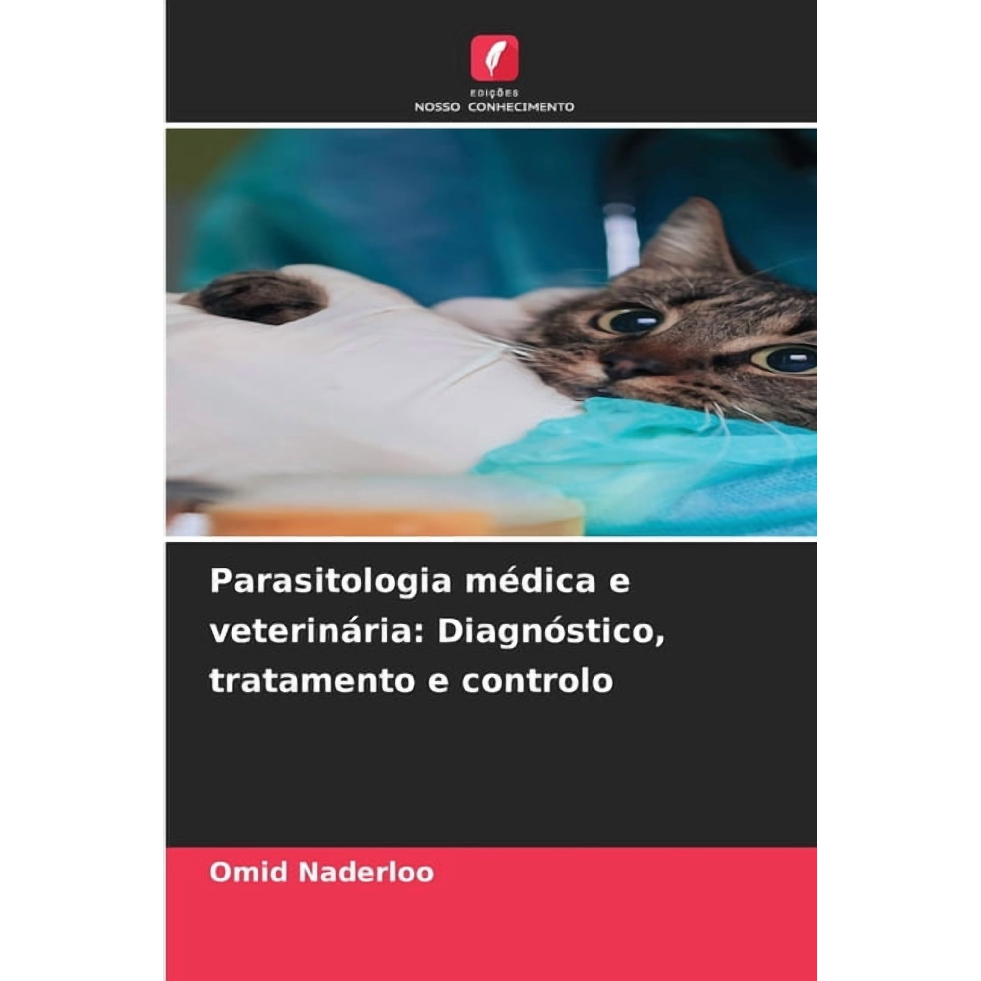 Parasitologia médica e veterinária: Diagnóstico, tratamento e controlo, (Paperback)