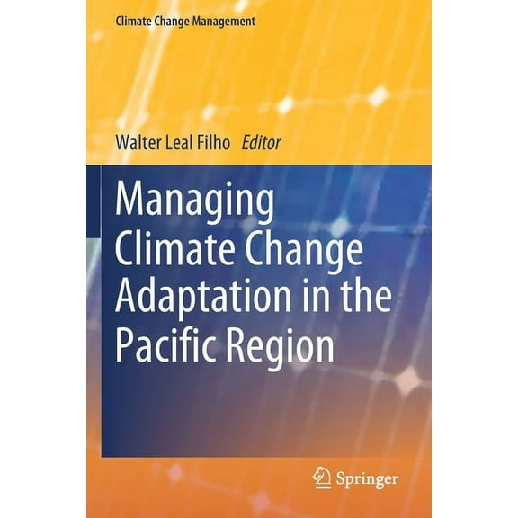 Climate Change Management Managing Climate Change Adaptation in the Pacific Region, (Paperback)