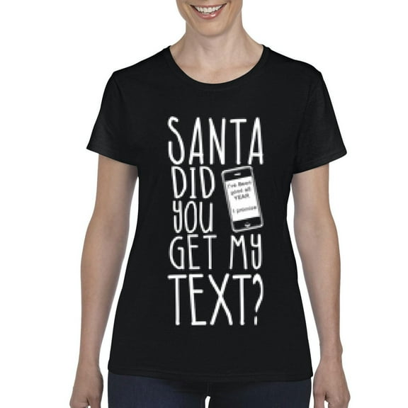 Artix - Women's T-Shirt Short Sleeve - Christmas Hoodie Santa Did You Get My Text?