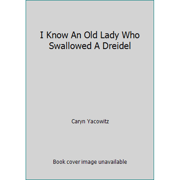 Pre-Owned I Know An Old Lady Who Swallowed A Dreidel (Paperback) 0545930677 9780545930673