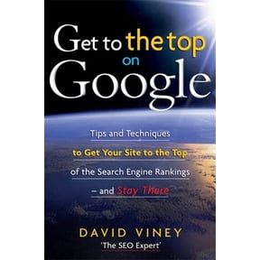 Pre-Owned Get to the Top on Google: Tips and Techniques to Get Your Site to the Top of the Search Engine Rankings and Stay There (Paperback) 1857885023 9781857885026