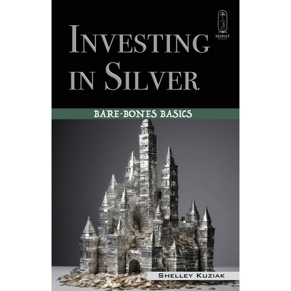 Investing in Silver: Bare-Bones Basics, (Paperback)