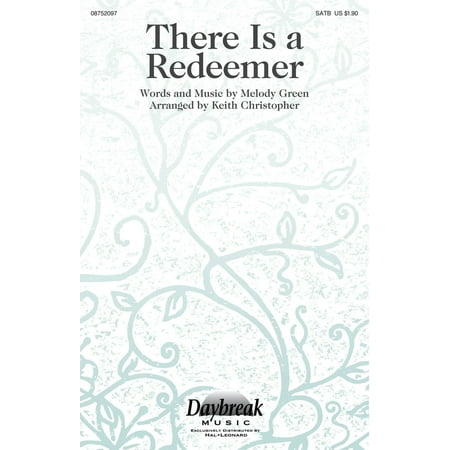 Redeemer Light - Daybreak Music There Is a Redeemer SATB by Keith Green arranged by Keith Christopher