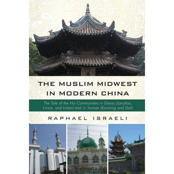 The Muslim Midwest in Modern China (Paperback)