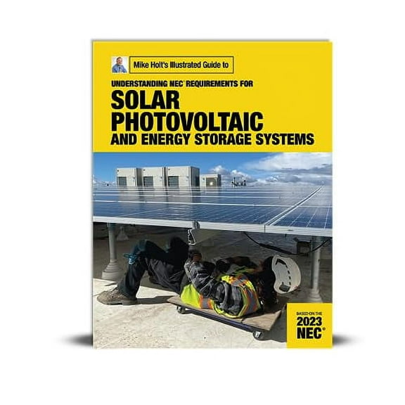 Mike Holt's 2023 NEC Requirements for Solar Photovoltaic Systems textbook, 9781950431755, 1950431754, Paperback, Mike Holt