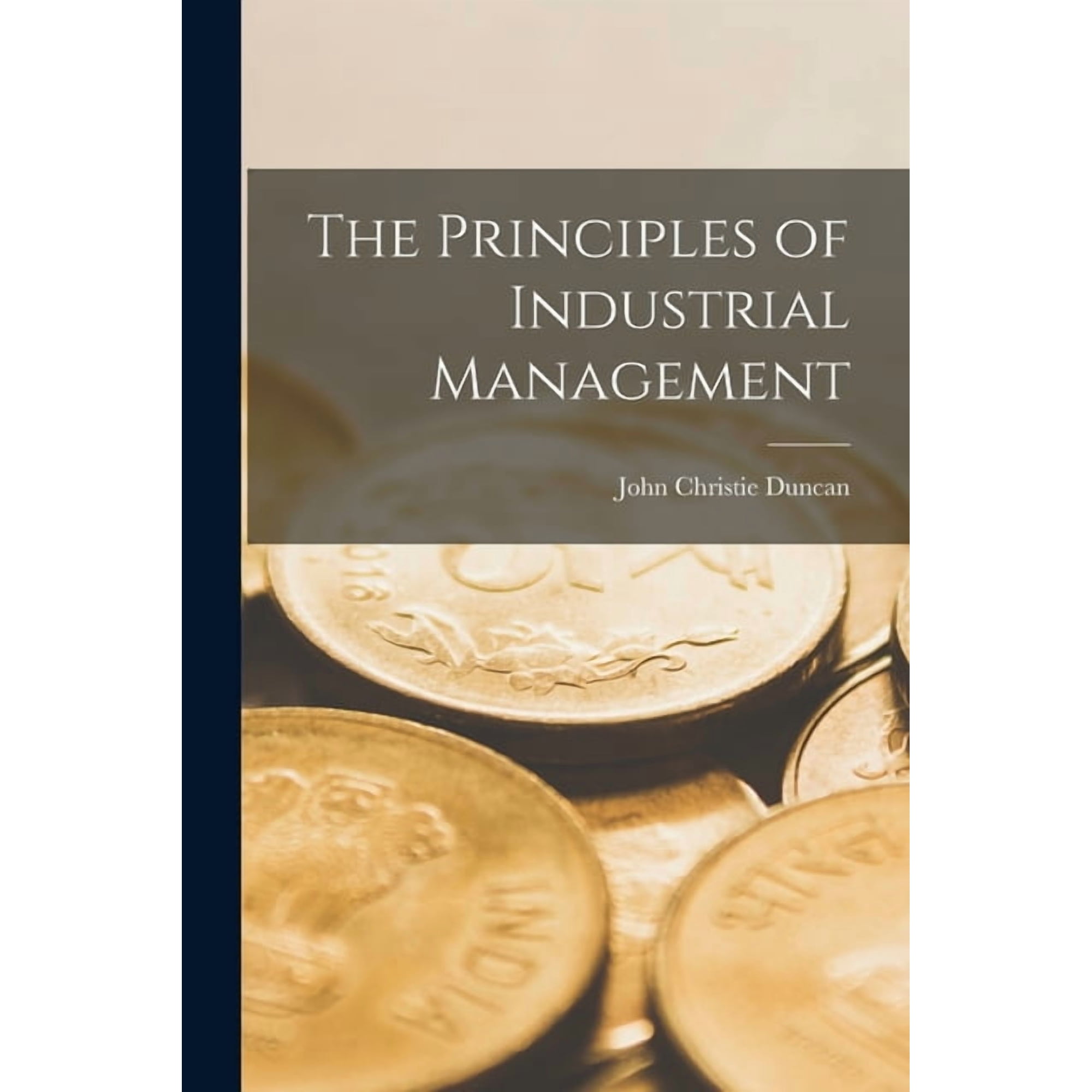 The Principles of Industrial Management, (Paperback)