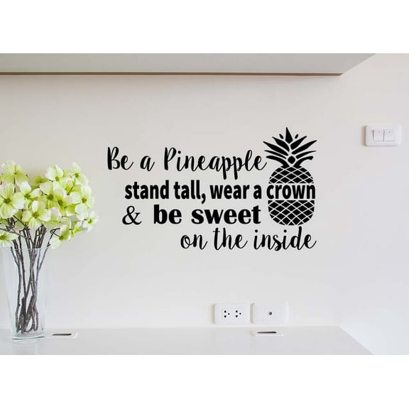 Be a Pineapple Stand Tall, wear a Crown, and be Sweet 22 x 13 Vinyl Wall Decal Quote Sticker School Decor Office Hospitality Crown Inspirational Decorative Lettering Love Hearts Classroom