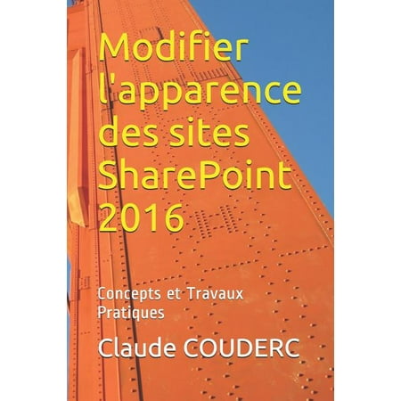 Modifier l'Apparence Des Sites Sharepoint 2016: Concepts Et Travaux