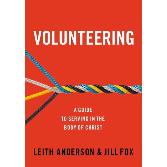 Volunteering: A Guide to Serving in the Body of Christ, (Paperback)