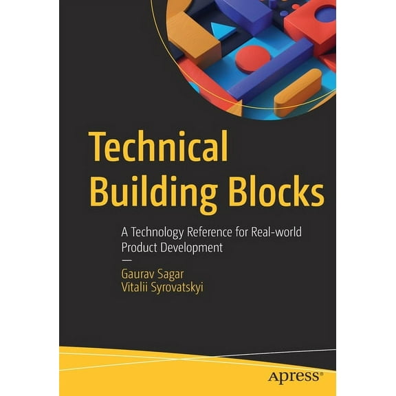 Technical Building Blocks: A Technology Reference for Real-World Product Development, (Paperback)