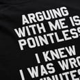 thumbnail image 2 of Funny Sarcastic Graphic Tee Arguing With Me Is Pointless Unisex Cotton T-Shirt, Humor Gift, 2 of 9