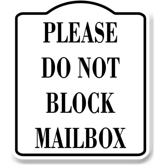 Please Do Not Block Mailbox WB Aluminum Composite Sign 15''x18''