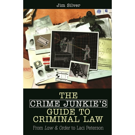 The Crime Junkie's Guide to Criminal Law, (Hardcover)