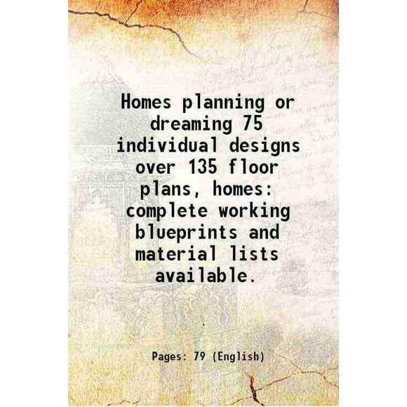 Homes planning or dreaming 75 individual designs over 135 floor plans, homes complete working blueprints and material lists available. 1950 [Hardcover]