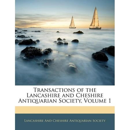 Transactions of the Lancashire and Cheshire Antiquarian Society, Volume 1 (Paperback)