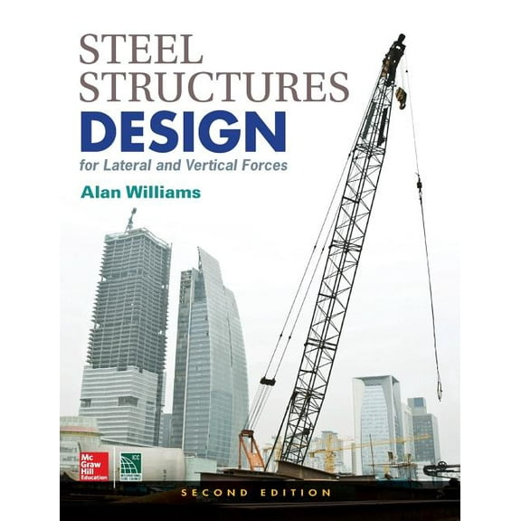 Steel Structures Design for Lateral and Vertical Forces, Second Edition, (Hardcover)