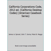 California Corporations Code, 2012 ed. (California Desktop Codes) (American Casebook Series) [Paperback - Used]