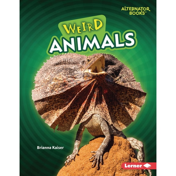 Wonderfully Weird (Alternator Books (R)) Weird Animals, (Paperback)