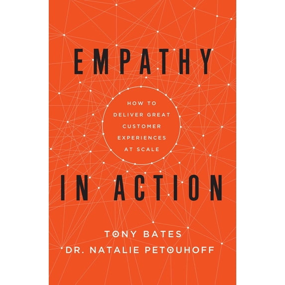 Pre-Owned Empathy in Action: How to Deliver Great Customer Experiences at Scale (Hardcover) 1646870433 9781646870431