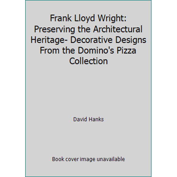 Pre-Owned Frank Lloyd Wright: Preserving the Architectural Heritage- Decorative Designs From the Domino's Pizza Collection (Hardcover) 0525245227 9780525245223