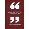 thumbnail image 1 of EVERY DAY A WORD SURPRISES ME & OTHER QUOTES BY WRITERS PHAIDON PRESS PHAIDON EDITORS, 1 of 1