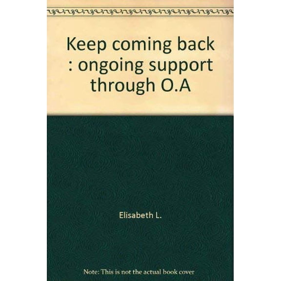 Pre-Owned Keep coming back: Ongoing support through O.A (Paperback) 0894865277 9780894865275