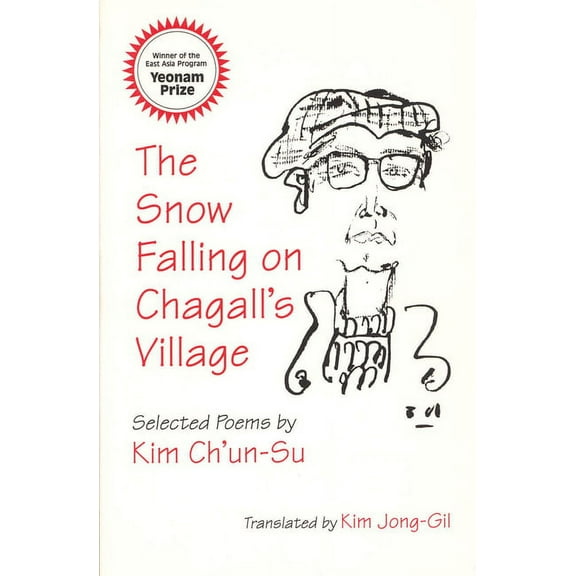 The Snow Falling on Chagall's Village: Selected Poems by Kim Ch'un-Su, (Paperback)