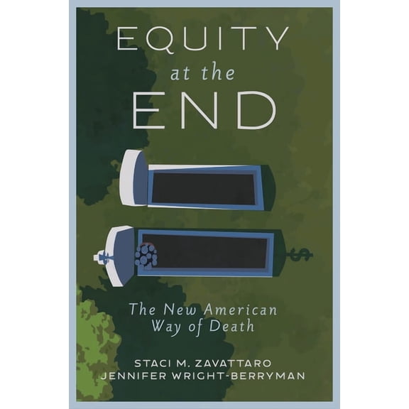 Equity at the End: The New American Way of Death, (Hardcover)