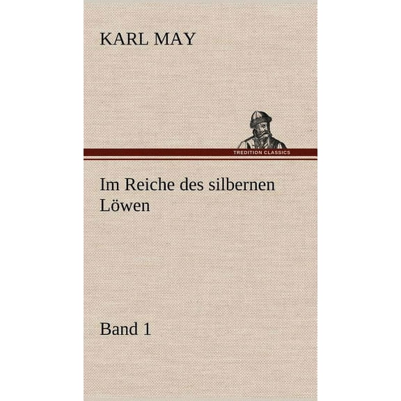 Im Reiche Des Silbernen Lowen 1 (Hardcover)