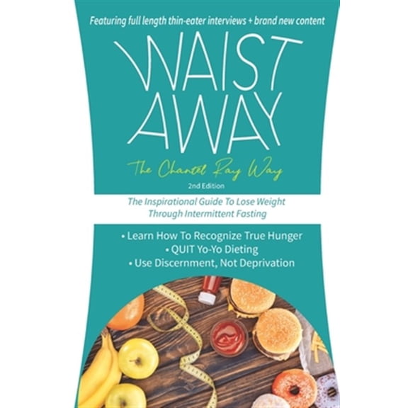 Pre-Owned Waist Away : The Chantel Ray Way: The Inspirational Guide to Lose Weight Through Intermittent Fasting (Paperback)