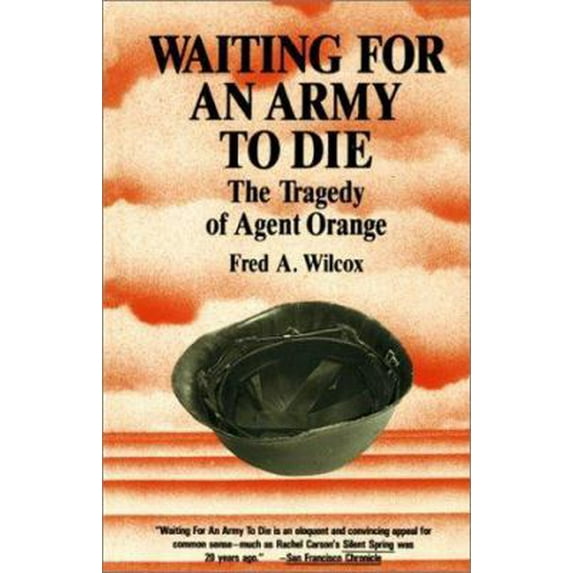 Pre-Owned Waiting for an Army to Die: The Tragedy of Agent Orange (Paperback) 0932020682 9780932020680